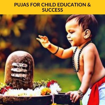 06 PUJAS FOR CHILD EDUCATION & SUCCESS